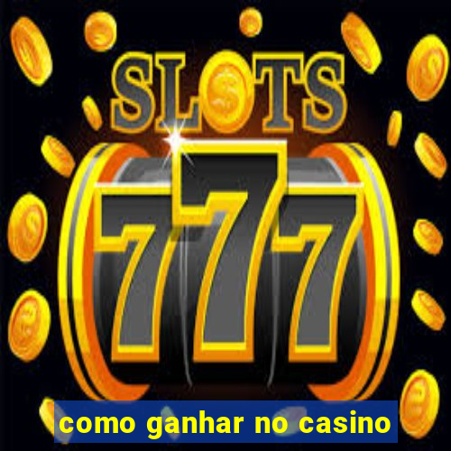 como ganhar no casino