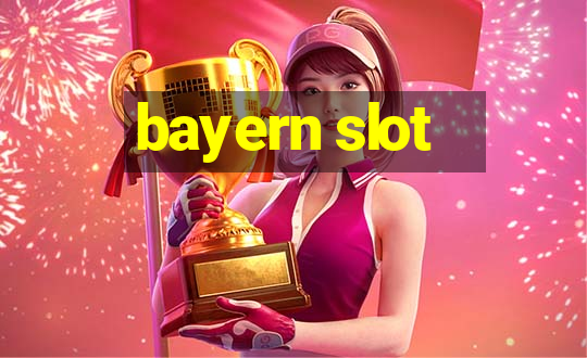 bayern slot