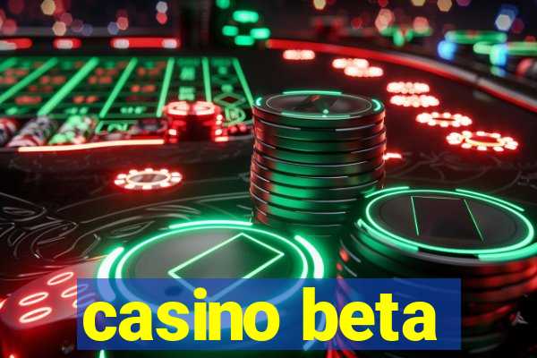 casino beta