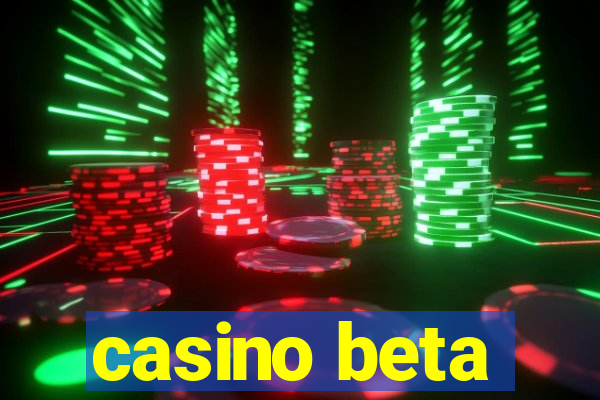 casino beta