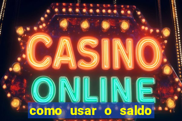 como usar o saldo bonus vai de bet