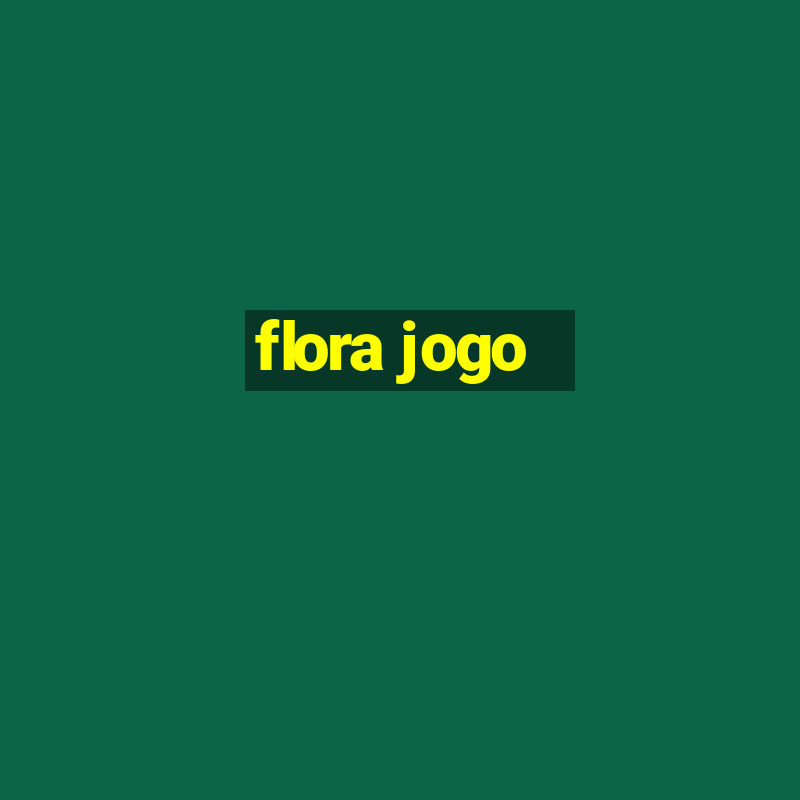 flora jogo