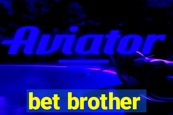 bet brother