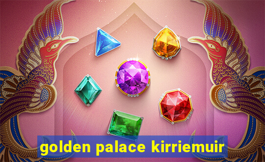 golden palace kirriemuir