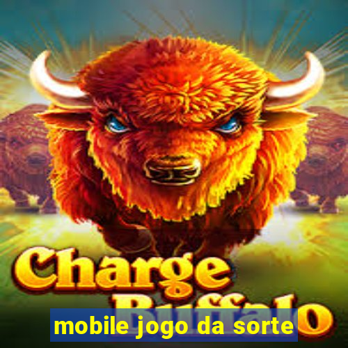 mobile jogo da sorte