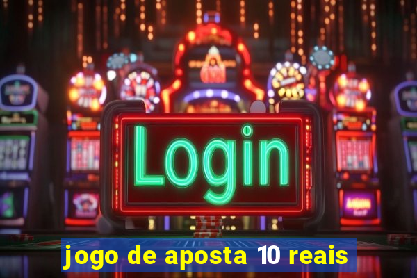 jogo de aposta 10 reais