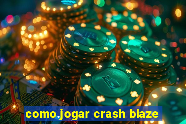 como.jogar crash blaze