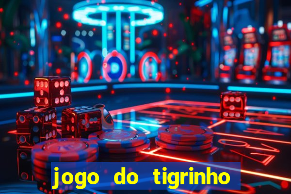 jogo do tigrinho 777 baixar