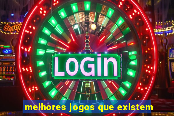 melhores jogos que existem