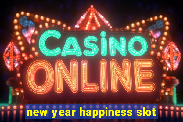 new year happiness slot