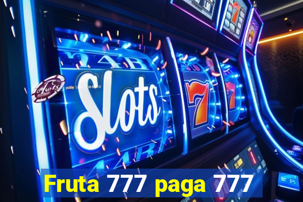 Fruta 777 paga 777