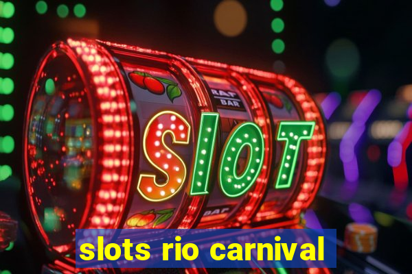 slots rio carnival