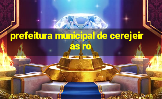 prefeitura municipal de cerejeiras ro