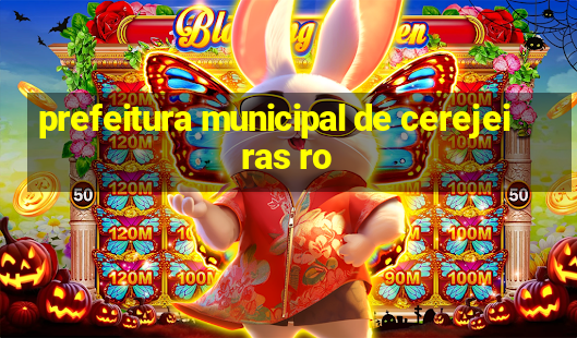 prefeitura municipal de cerejeiras ro