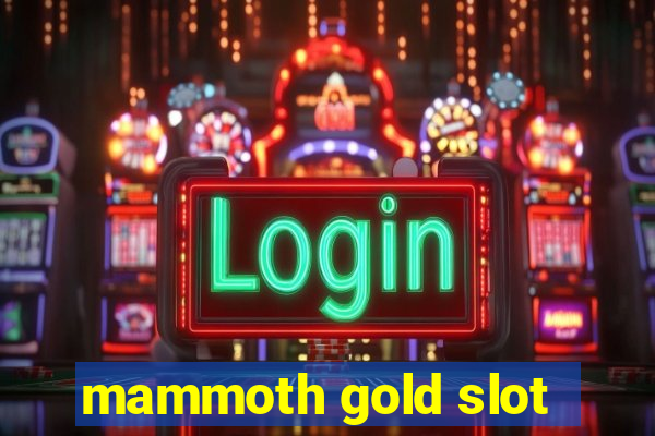 mammoth gold slot