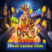 20bet casino chile