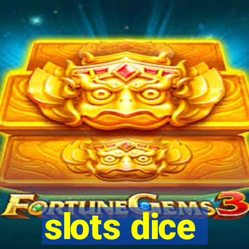 slots dice