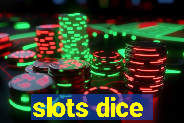 slots dice