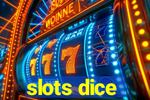 slots dice