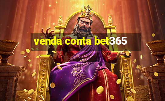 venda conta bet365