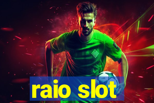 raio slot