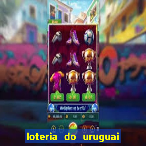 loteria do uruguai 21 horas