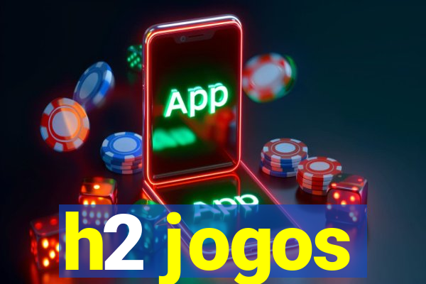 h2 jogos