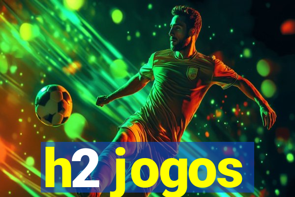 h2 jogos