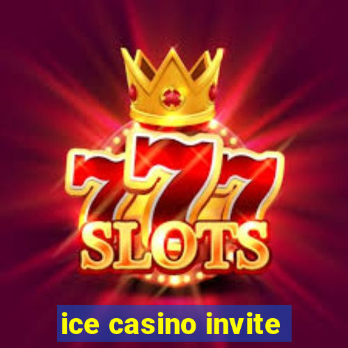 ice casino invite