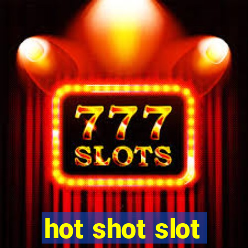 hot shot slot