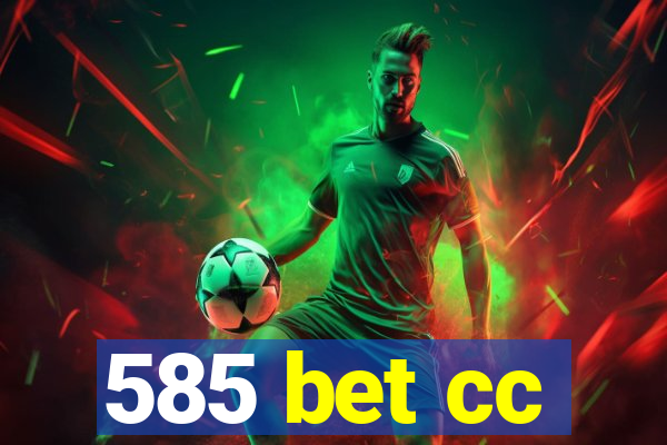 585 bet cc