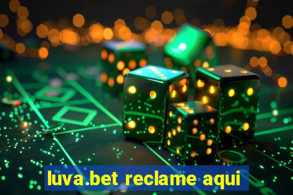 luva.bet reclame aqui