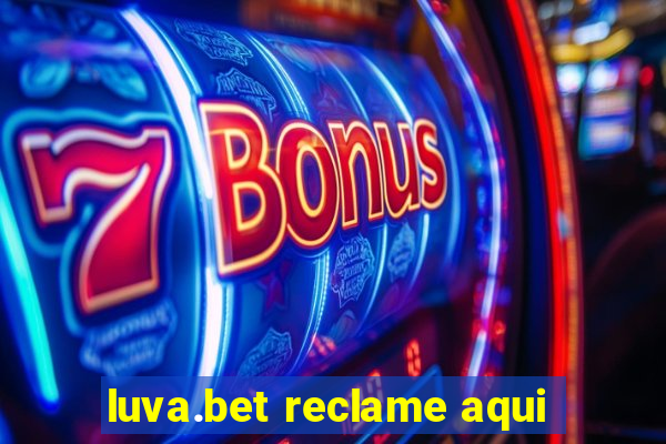 luva.bet reclame aqui