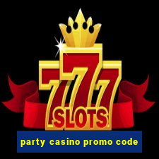 party casino promo code