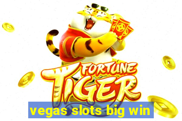 vegas slots big win