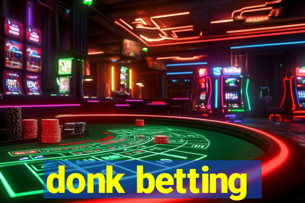 donk betting