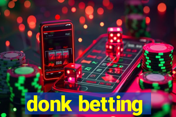 donk betting