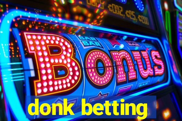 donk betting