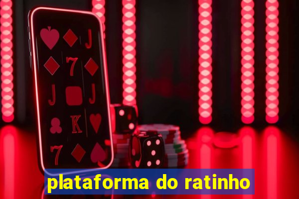 plataforma do ratinho