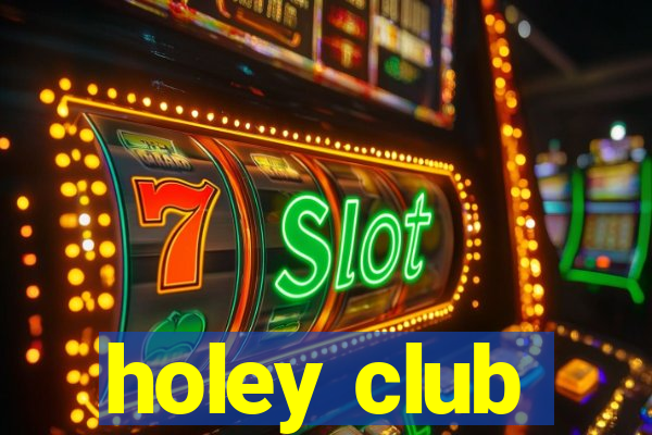 holey club