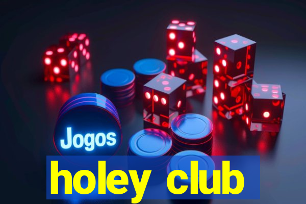 holey club