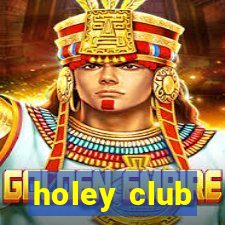 holey club