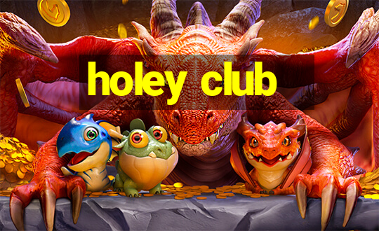 holey club