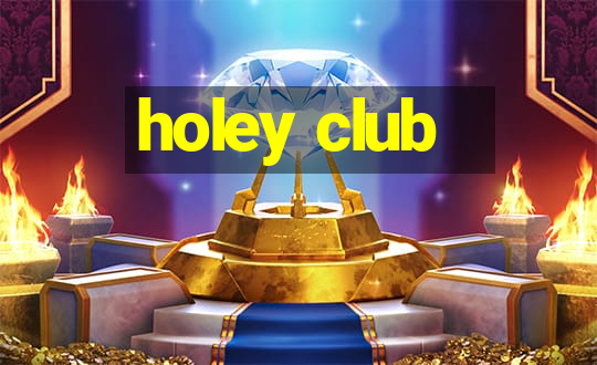 holey club