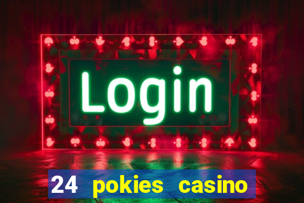 24 pokies casino bonus codes