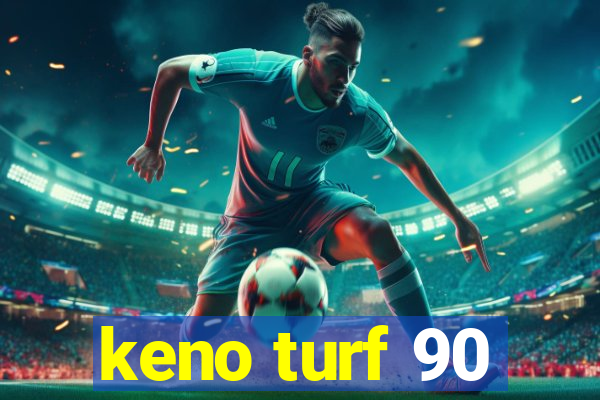 keno turf 90