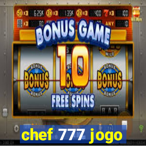 chef 777 jogo