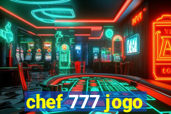 chef 777 jogo