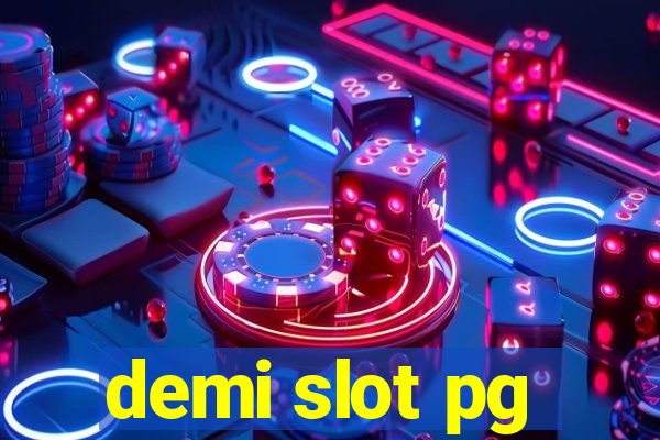 demi slot pg