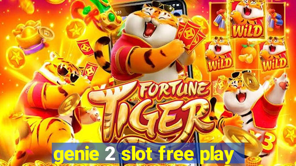 genie 2 slot free play